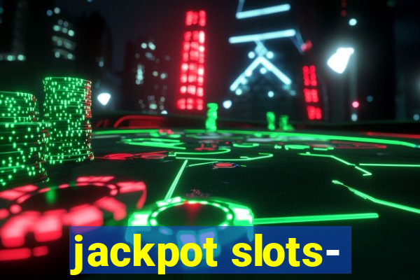 jackpot slots-