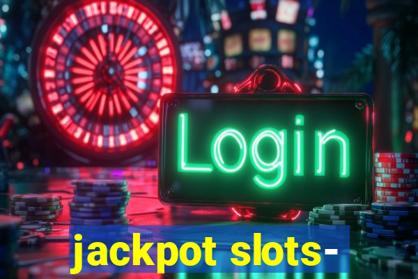 jackpot slots-