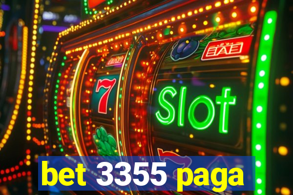 bet 3355 paga