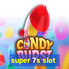 super 7s slot