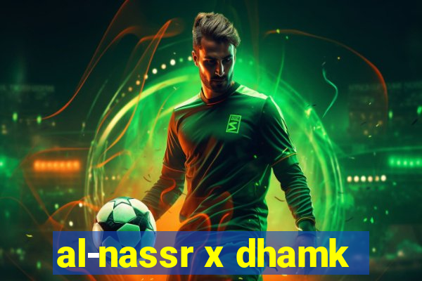 al-nassr x dhamk