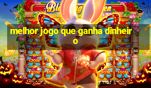 melhor jogo que ganha dinheiro