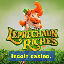 lincoln casino.