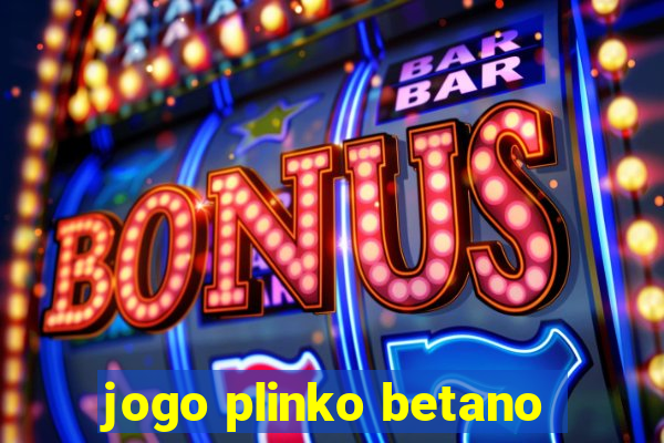 jogo plinko betano