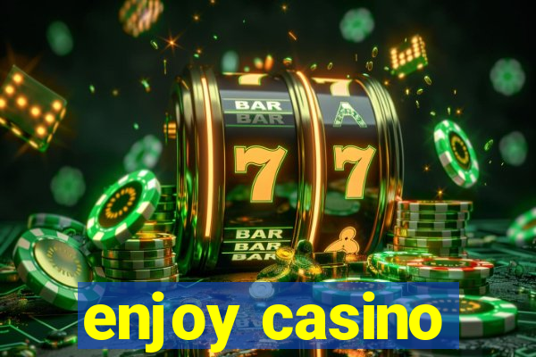 enjoy casino