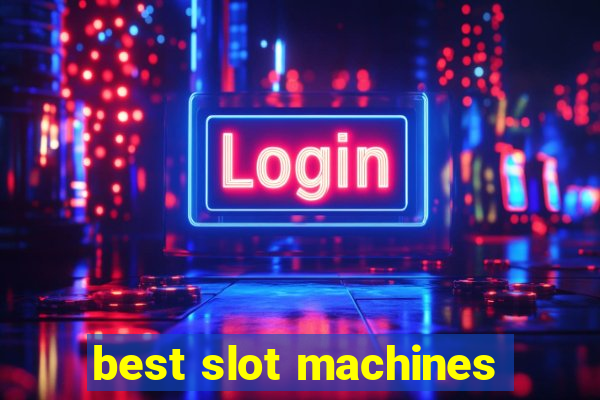 best slot machines