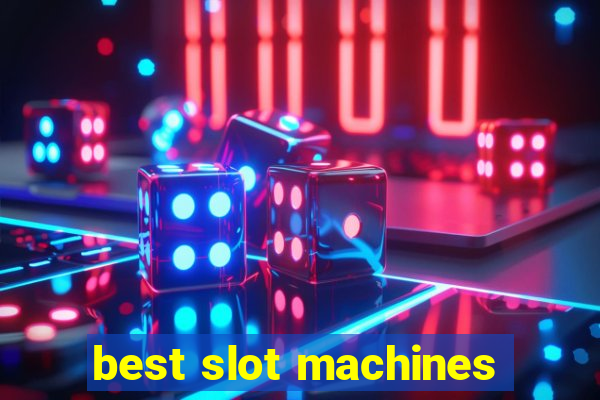 best slot machines