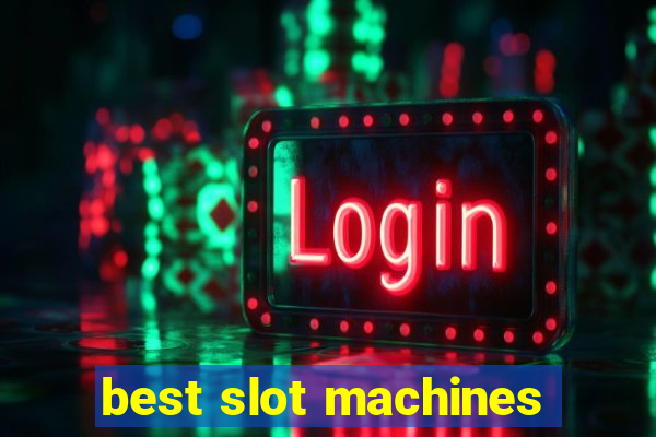 best slot machines