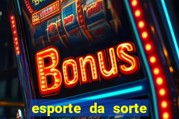 esporte da sorte casino login