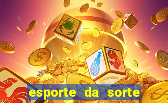 esporte da sorte casino login