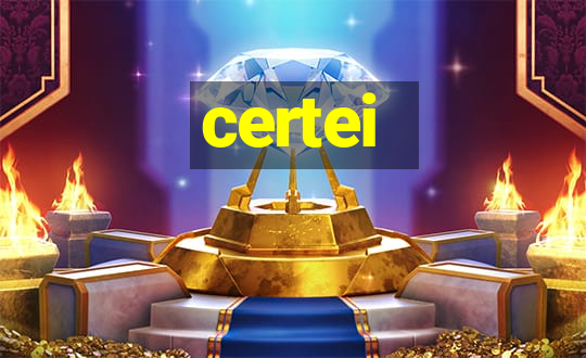 certei