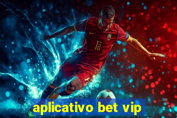 aplicativo bet vip