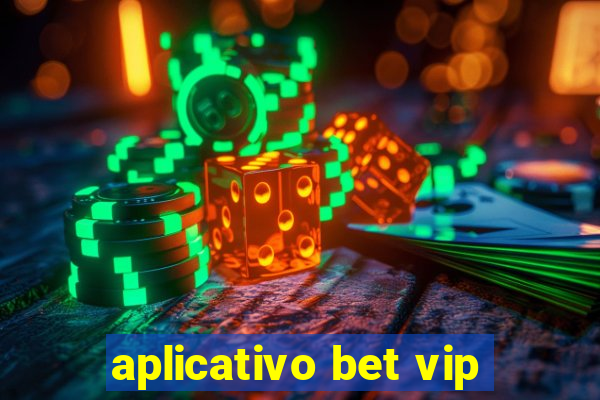 aplicativo bet vip