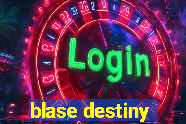 blase destiny