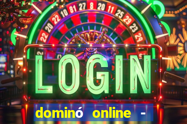 dominó online - jogo clássico