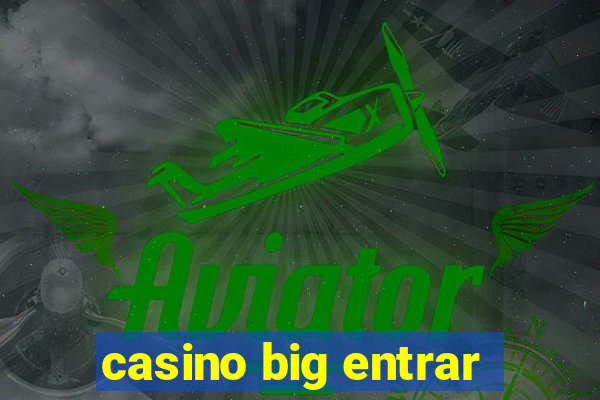 casino big entrar