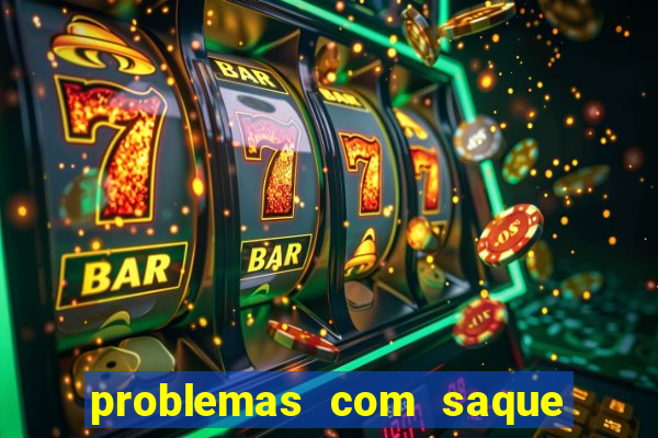 problemas com saque estrela bet