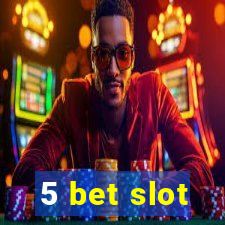 5 bet slot