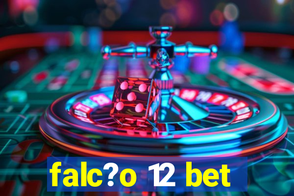 falc?o 12 bet