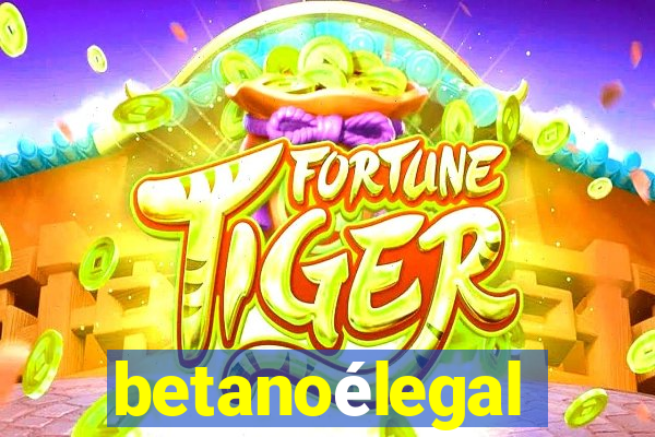 betanoélegal