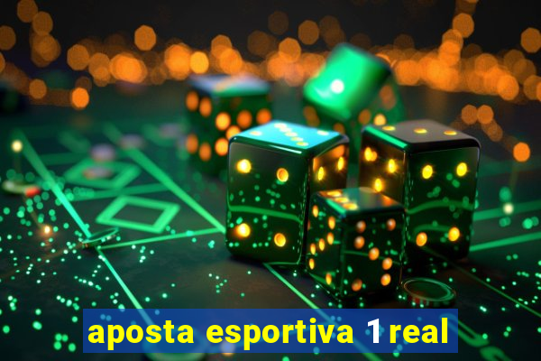 aposta esportiva 1 real