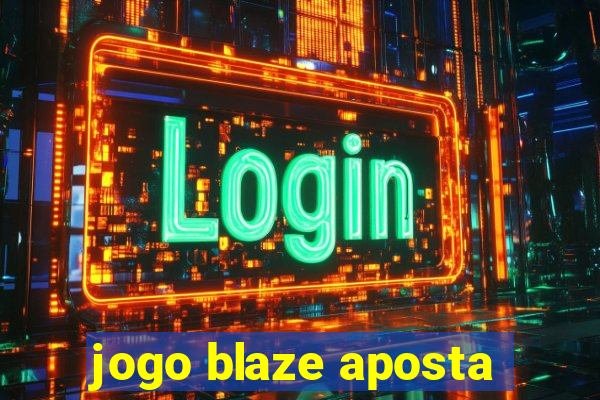 jogo blaze aposta