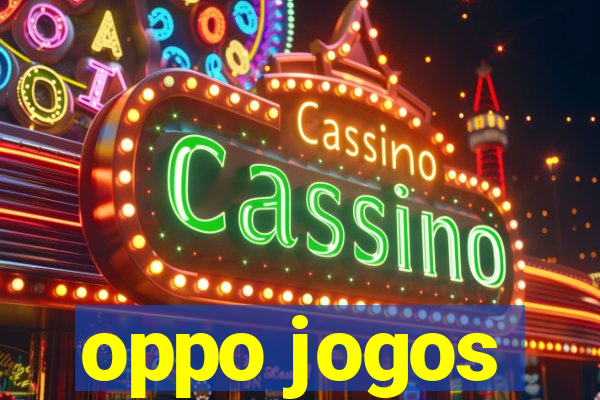 oppo jogos