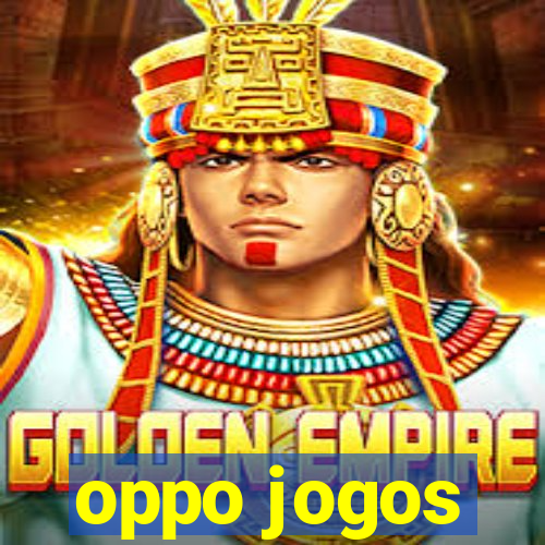 oppo jogos