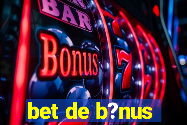 bet de b?nus