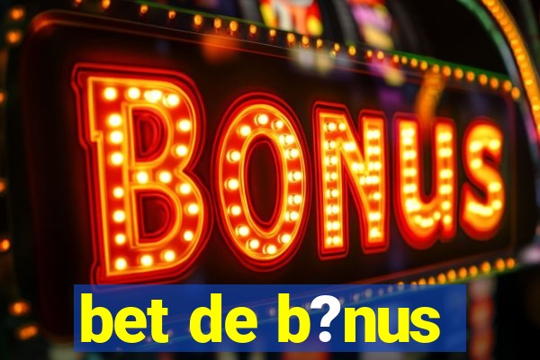 bet de b?nus