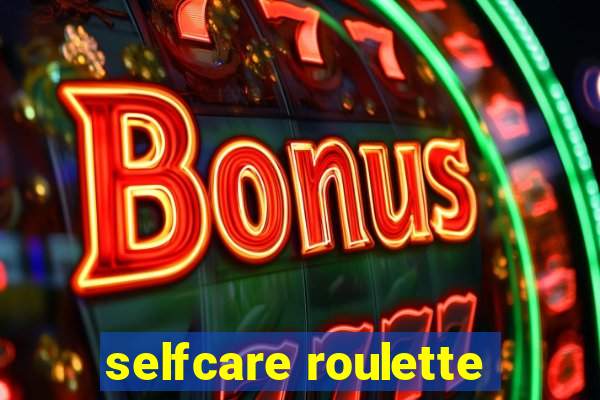 selfcare roulette