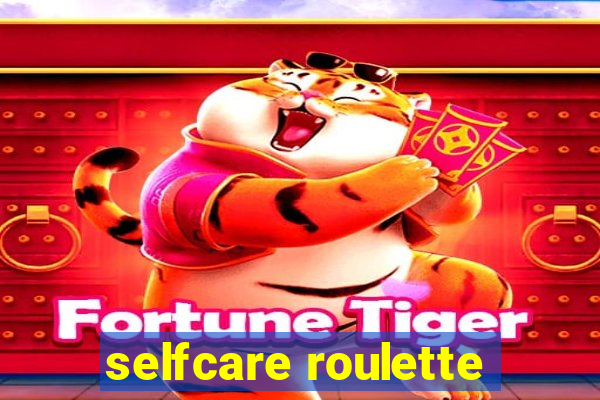 selfcare roulette