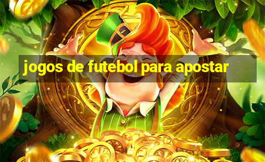 jogos de futebol para apostar