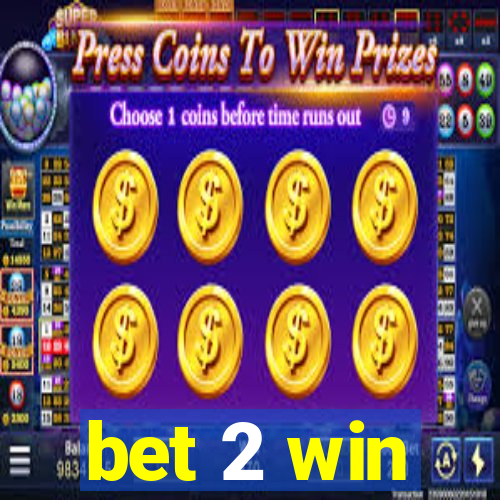 bet 2 win