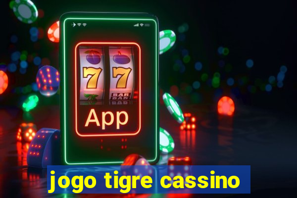 jogo tigre cassino