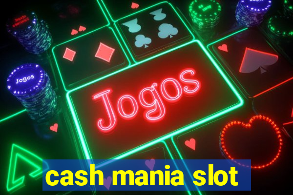 cash mania slot