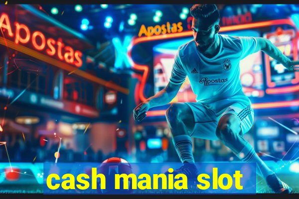 cash mania slot