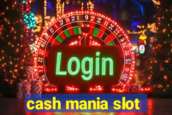 cash mania slot