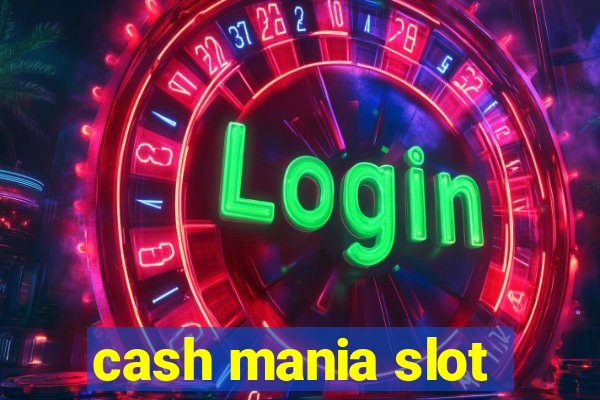 cash mania slot