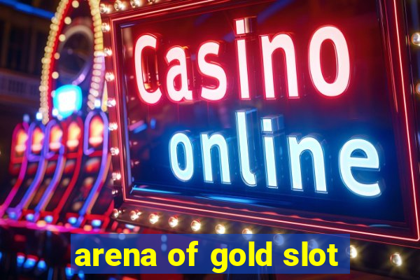 arena of gold slot