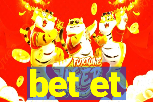 bet et