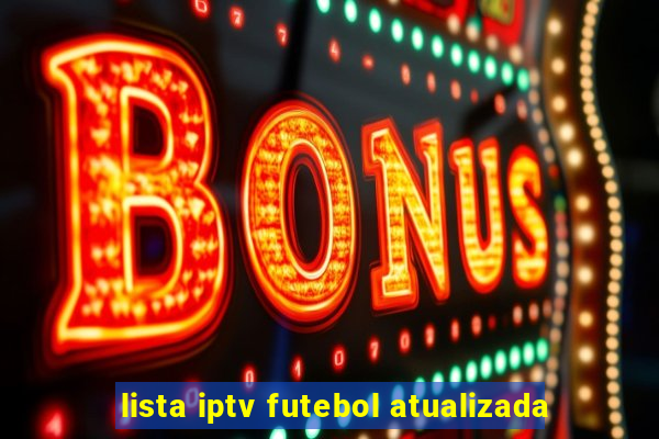 lista iptv futebol atualizada