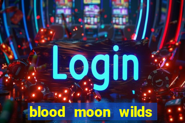 blood moon wilds slot free play