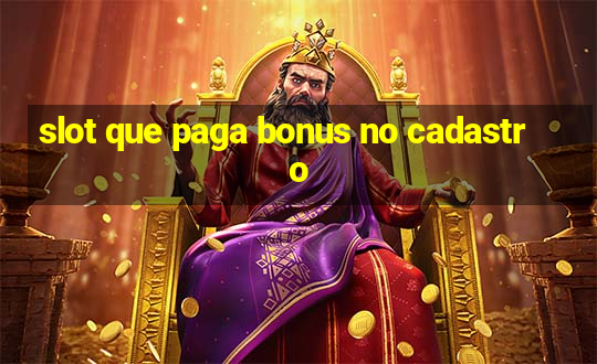 slot que paga bonus no cadastro