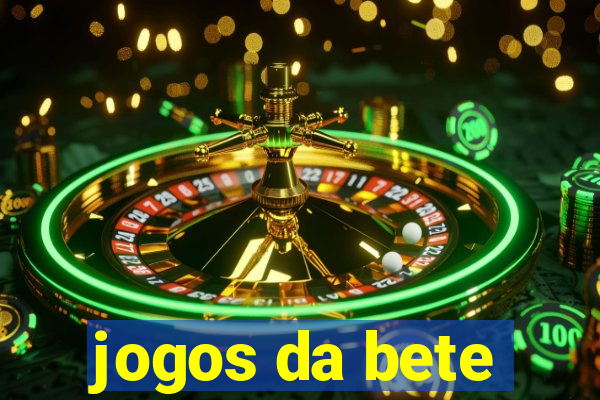 jogos da bete