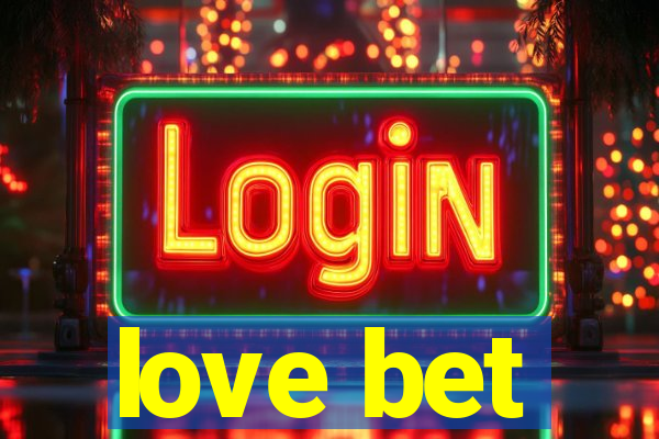 love bet