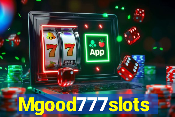 Mgood777slots