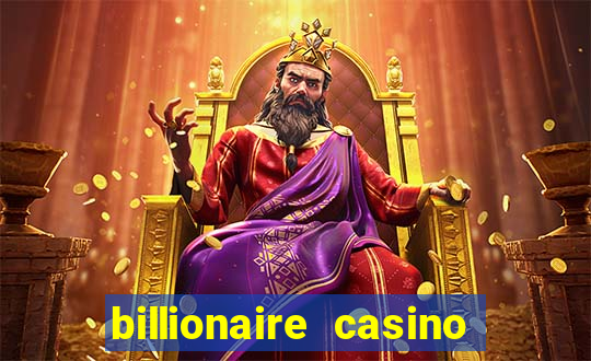 billionaire casino app real money