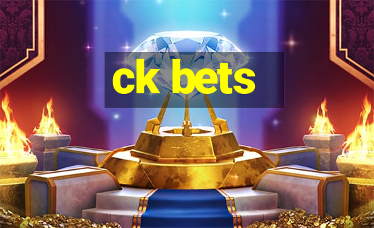 ck bets