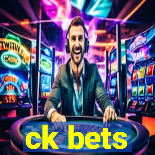 ck bets